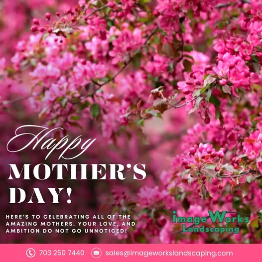 Happy Mother's Day from Image Works Landscaping!